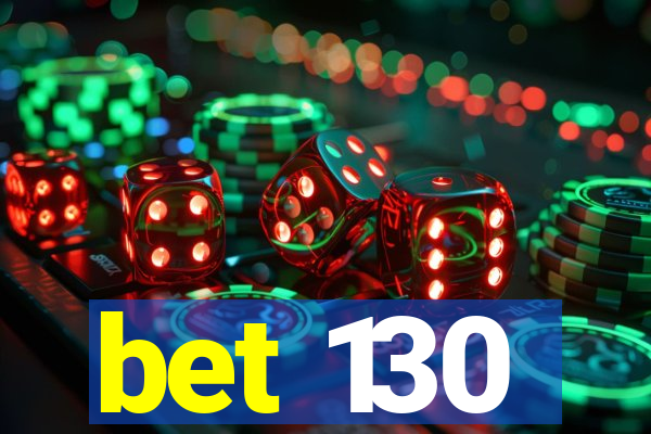 bet 130